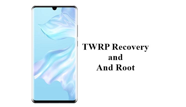 How to Install TWRP Recovery Root Huawei P30 Pro -