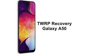 TWRP Recovery Galaxy A50